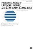 INTERNATIONAL JOURNAL OF OFFENDER THERAPY AND COMPARATIVE CRIMINOLOGY